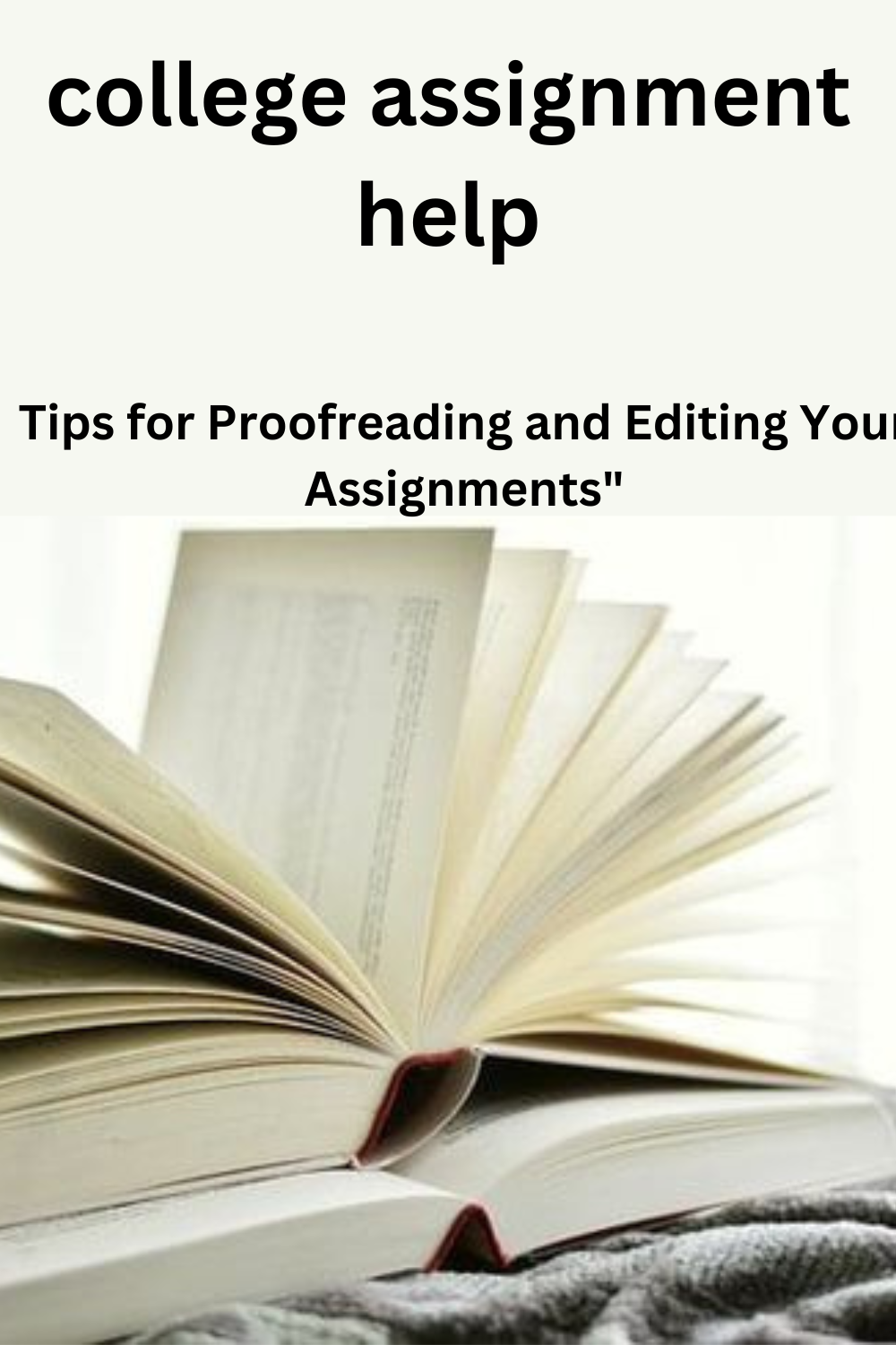 Tips for Proofreading and Editing Your Assignments